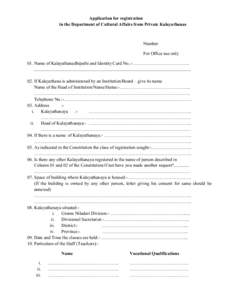 Application for registration in the Department of Cultural Affairs from Private Kalayathanas Number For Office use only 01. Name of Kalayathanadhipathi and Identity Card No.:-………………………………..