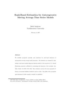 Rank-Based Estimation for Autoregressive Moving Average Time Series Models Beth Andrews Northwestern University February 6, 2007