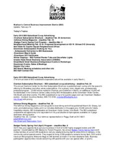 Madison’s Central Business Improvement District (BID) Update, February 19 Today’s Topics: Early 2015 BID-Subsidized Co-op Advertising: -Overture Subscription Brochure – deadline Feb. 20 (tomorrow) -Isthmus Dining M