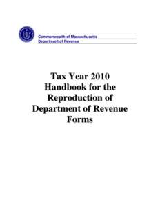 Commonwealth of Massachusetts Department of Revenue Tax Year 2010 Handbook for the Reproduction of