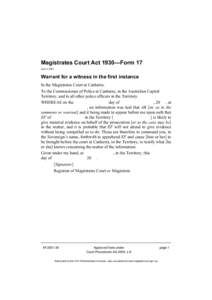 Magistrates Court Act 1930—Form 17 (see s 64) Warrant for a witness in the first instance In the Magistrates Court at Canberra. To the Commissioner of Police at Canberra, in the Australian Capital