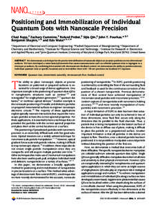 pubs.acs.org/NanoLett  Positioning and Immobilization of Individual Quantum Dots with Nanoscale Precision Chad Ropp,† Zachary Cummins,‡ Roland Probst,‡ Sijia Qin,§ John T. Fourkas,*,§,| Benjamin Shapiro,*,‡ and