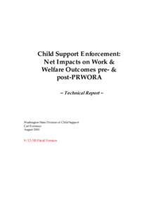 Child Support Enforcement: Net Impacts on Work & Welfare Outcomes pre- & post-PRWORA ∼ Technical Report ∼