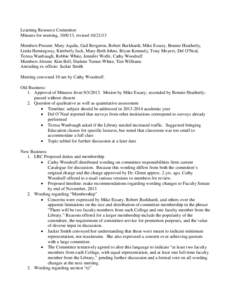 Learning Resource Committee Minutes for meeting, [removed], revised[removed]Members Present: Mary Aquila, Gail Bergeron, Robert Burkhardt, Mike Essary, Bonnie Heatherly, Linda Hemingway, Kimberly Jack, Mary-Beth Johns, Br