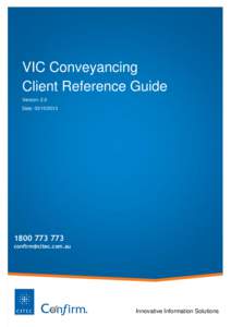 VIC Conveyancing Client Reference Guide Version: 2.0 Date: [removed][removed]