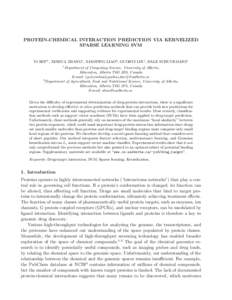 PROTEIN-CHEMICAL INTERACTION PREDICTION VIA KERNELIZED SPARSE LEARNING SVM YI SHI*1 , XINHUA ZHANG1 , XIAOPING LIAO2 , GUOHUI LIN1 , DALE SCHUURMANS1 1