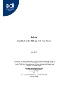 Bolivia Case Study for the MDG Gap Task Force Report May 2010  * Disclaimer: The views presented in this paper are those of the author and do not