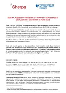 BIENS MAL ACQUIS DE LA FAMILLE BEN ALI : SHERPA ET TI FRANCE DEPOSENT UNE PLAINTE AVEC CONSTITUTION DE PARTIE CIVILE Paris, 9 juin[removed]SHERPA et Transparence International France ont déposé ce jour une plainte avec 