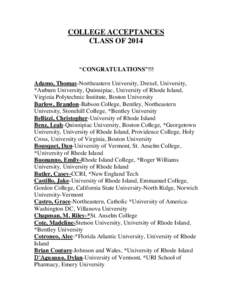 COLLEGE ACCEPTANCES CLASS OF 2014 “CONGRATULATIONS”!!! Adamo, Thomas-Northeastern University, Drexel, University, *Auburn University, Quinnipiac, University of Rhode Island,