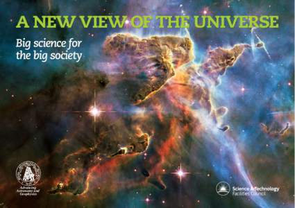 A NEW VIEW OF THE UNIVERSE Big science for the big society Advancing Astronomy and