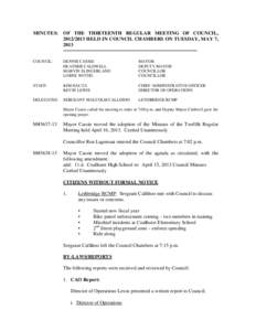 MINUTES: OF THE THIRTEENTH REGULAR MEETING OF COUNCIL, [removed]HELD IN COUNCIL CHAMBERS ON TUESDAY, MAY 7, 2013 -------------------------------------------------------------------------------COUNCIL:  DENNIS CASSIE