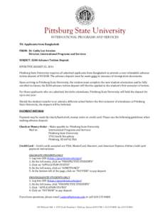 Pittsburg State University INTERNATIONAL PROGRAMS AND SERVICES TO: Applicants from Bangladesh FROM: Dr. Cathy Lee Arcuino Director, International Programs and Services SUBJECT: $200 Advance Tuition Deposit