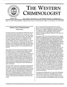 THE WESTERN CRIMINOLOGIST Spring 1998 THE OFFICIAL NEWSLETTER OF THE WESTERN SOCIETY OF CRIMINOLOGY