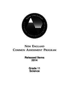NEW ENGLAND COMMON ASSESSMENT PROGRAM Released Items 2014 Grade 11 Science