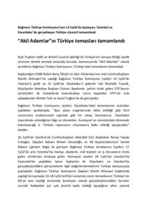   Bağımsız Türkiye Komisyonu’nun 14 Eylül’de başlayan, İstanbul ve  Diyarbakır’da gerçekleşen Türkiye ziyareti tamamlandı   “Akil Adamlar”ın Türkiye temasları tamamlandı   