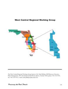 West Central Regional Working Group  The West Central Regional Working Group liaison is Mr. Matt Phillips, DEP Bureau of Invasive Plant Management, 2001 Homeland Garfield Road, Bartow, Florida 33830, phone: [removed],
