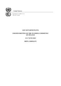 United Nations  LIST OF PARTICIPANTS FOURTH MEETING OF THE STANDING COMMITTEE ON FINANCE 15–17 JUNE 2013