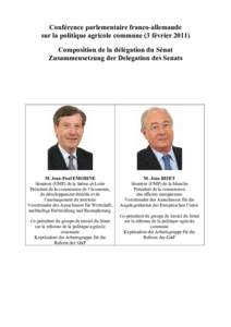 Conférence parlementaire franco-allemande sur la politique agricole commune (3 février[removed]Composition de la délégation du Sénat Zusammensetzung der Delegation des Senats  M. Jean-Paul EMORINE