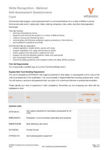 Skills Recognition - National Self-Assessment Questionnaire Cook Commercial cooks prepare, cook and present food in a commercial kitchen for a number of different cuisines. Commercial cooks work in restaurants, hotels, c