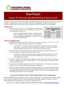 Fast Facts! Section 515: Ensuring Affordable Housing in Rural America For 40 years, Section 515 has improved the quality of affordable rental housing, serving rural America’s most vulnerable residents—including senio