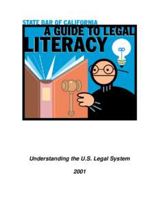 Understanding the U.S. Legal System 2001 Acknowledgments The State Bar of California wishes to thank Professor Erwin Chemerinsky, with the Law Center of the University of Southern California, who originally prepared thi