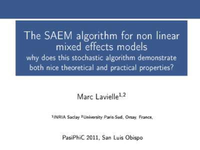 The SAEM algorithm for non linear mixed effects models   why does this stochastic algorithm demonstrate both nice theoretical and practical properties?