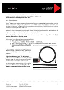 IMPORTANT	
  SAFETY	
  NOTICE	
  REGARDING	
  HIGH	
  PRESSURE	
  RUBBER	
  HOSES	
   Suunto	
  announces	
  a	
  limited	
  quantity	
  safety	
  recall	
   	
   Dear	
  Suunto	
  Customer	
   	
   O