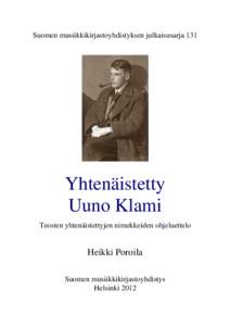 Suomen musiikkikirjastoyhdistyksen julkaisusarja 131  Yhtenäistetty Uuno Klami Teosten yhtenäistettyjen nimekkeiden ohjeluettelo