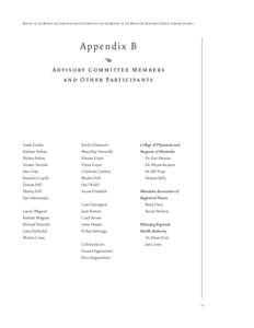 REPORT OF THE REVIEW AND IMPLEMENTATION COMMITTEE FOR THE REPORT OF THE MANITOBA PEDIATRIC CARDIAC SURGERY INQUEST  Appendix B a Advisory Committee Members a n d O t h e r Pa r t i c i p a n t s