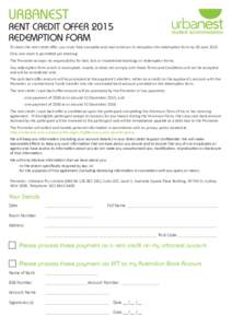 URBANEST  RENT CREDIT OFFER 2015 REDEMPTION FORM To claim the rent credit offer, you must fully complete and mail in/return to reception this redemption form by 30 June[removed]Only one claim is permitted per booking.