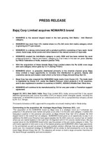 PRESS RELEASE Bajaj Corp Limited acquires NOMARKS brand NOMARKS is the second largest brand in the fast growing Anti Marks / Anti Blemish category. NOMARKS has more than 12% market share in a Rs 342 crore Anti marks cate