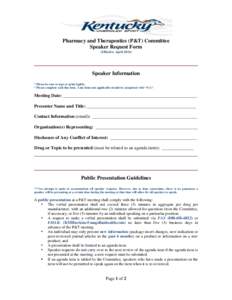 Pharmacy and Therapeutics (P&T) Committee Speaker Request Form (Effective April[removed]Speaker Information * Please be sure to type or print legibly.