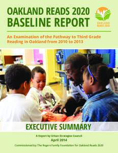 OAKLAND READSBASELINE REPORT An Examination of the Pathway to Third Grade Reading in Oakland from 2010 to 2013