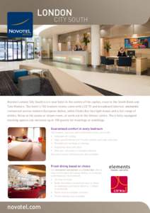 LONDON CITY SOUTH  Novotel London City South is a 4-star hotel in the centre of the capital, close to the South Bank and