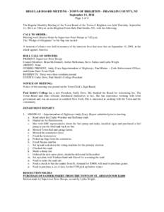 REGULAR BOARD MEETING - TOWN OF BRIGHTON - FRANKLIN COUNTY, NY September 11, 2014 Page 1 of 4 The Regular Monthly Meeting of the Town Board of the Town of Brighton was held Thursday, September 11, 2014, at 7:00 p.m. at t