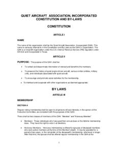 QUIET AIRCRAFT ASSOCIATION, INCORPORATED CONSTITUTION AND BY-LAWS CONSTITUTION ARTICLE I NAME The name of the organization shall be the Quiet Aircraft Association, Incorporated (QAA). This