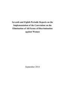 Seventh and Eighth Periodic Reports on the Implementation of the Convention on the Elimination of All Forms of Discrimination against Women  September 2014