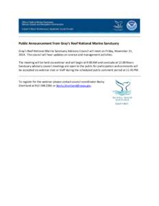 Public Announcement from Gray’s Reef National Marine Sanctuary Gray’s Reef National Marine Sanctuary Advisory Council will meet on Friday, November 21, 2014. The council will hear updates on science and management ac