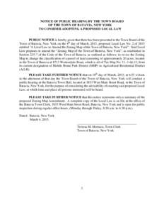 NOTICE OF PUBLIC HEARING BY THE TOWN BOARD OF THE TOWN OF BATAVIA, NEW YORK TO CONSIDER ADOPTING A PROPOSED LOCAL LAW PUBLIC NOTICE is hereby given that there has been presented to the Town Board of the Town of Batavia, 