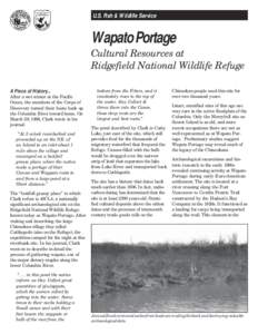 U.S. Fish & Wildlife Service  Wapato Portage Cultural Resources at Ridgefield National Wildlife Refuge A Piece of History...