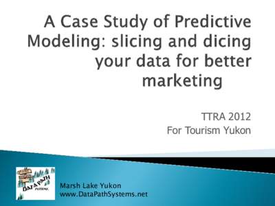 TTRA 2012 For Tourism Yukon Marsh Lake Yukon www.DataPathSystems.net