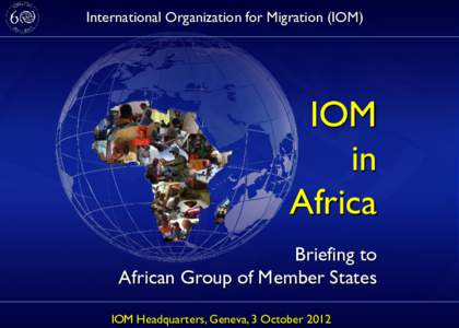 International Organization for Migration (IOM)  IOM in Africa Briefing to