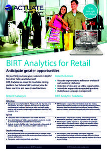 To be more agile and efficient BIRT Analytics for Retail Anticipate greater opportunities