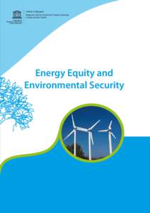 UNESCO Bangkok Regional Unit for Social and Human Sciences in Asia and the Pacific Energy Equity and Environmental Security