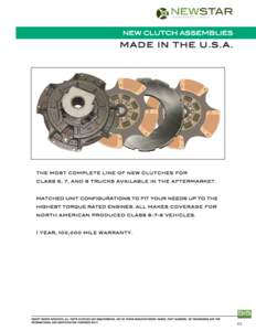 NEW CLUTCH ASSEMBLIES  MAD E IN THE U .S.A. TH E MOST COMP LETE LI NE OF N EW CLU TCHES FOR CLA SS 6 , 7, A ND 8 TRU CKS AVA ILAB LE IN TH E A FTE RMA RKET.