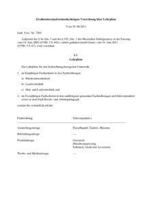 Zweihundertundzweiundachtzigste Verordnung über Lehrpläne VomGült. Verz. NrAufgrund des § 4a Abs. 3 und des § 185 Abs. 1 des Hessischen Schulgesetzes in der Fassung vom 14. JuniGVBl. I S.