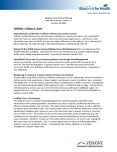 Blueprint Semi-Annual Meeting Lake Morey Resort, Fairlee, VT October 20, 2014 SESSION I – 10:00am-11:00am Improving Care Coordination in Pediatric Primary Care, Lessons Learned