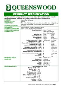 PRODUCT SPECIFICATION This product shall comply with the requirements of the 1990 Food Safety Act, and other pertinent legislation to ensure the Legality, Safety and Quality of the product PRODUCT: Australian Sultanas PR