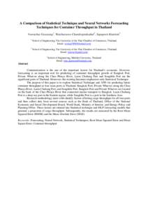 A Comparison of Statistical Technique and Neural Networks Forecasting Techniques for Container Throughput in Thailand Veerachai Gosasang1, Watcharavee Chandraprakaikul2, Supaporn Kiattisin3 1  School of Engineering, The 