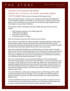 SMALL GROUP STUDY GUIDE CHAPTER 8 CHAPTER 8, A FEW GOOD MEN AND WOMEN TIMELESS TRUTH: THE CALL VS. THE CULTURE - AN ETERNAL PROBLEM CHAPTER SUMMARY (Have someone in your group read the summary section.) The nation of Isr